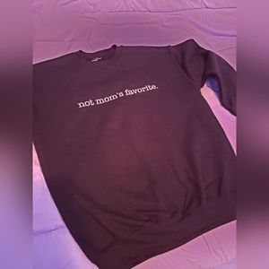 Gildan "not moms favorite" crewneck black sweater size medium